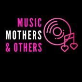 Music Mothers and Others